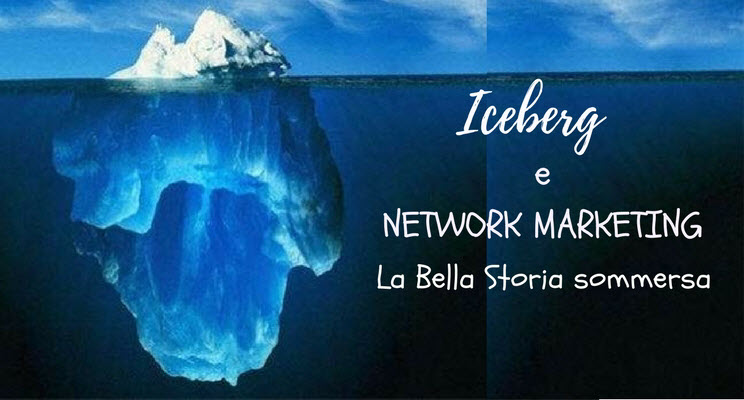 Il Network Marketing E La Punta Dell Iceberg Ariarosa
